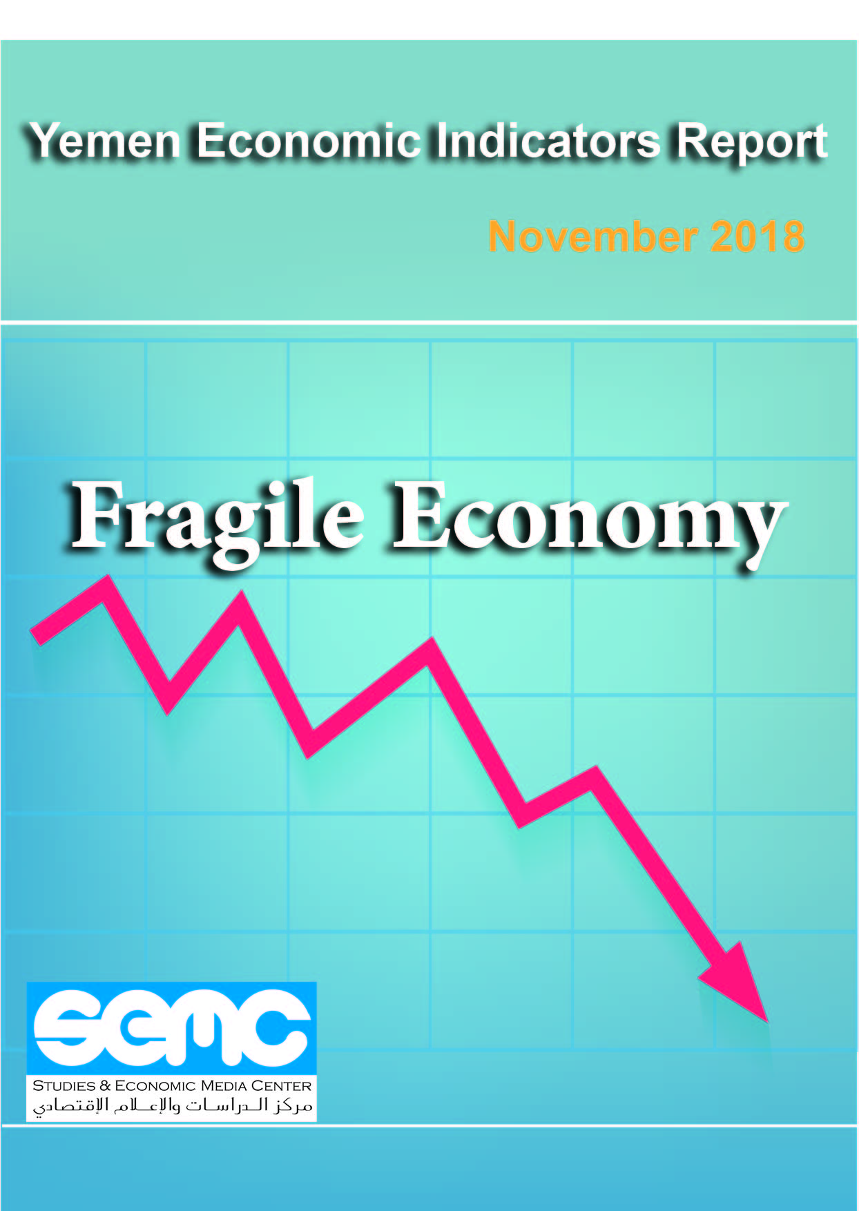 Yemen Economy Indicators Report – November 2018 Yemen Economy Indicators Report – November 2018